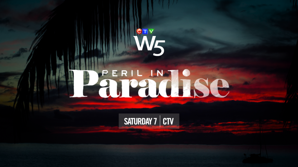 W5: Peril in Paradise, Sat 7 CTV