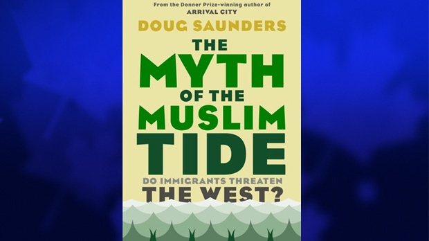 Author: Doug Saunders, The Myth of the Muslim Tide | CTV News